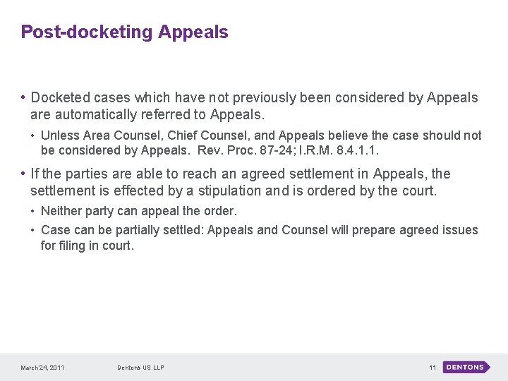 Post-docketing Appeals • Docketed cases which have not previously been considered by Appeals are