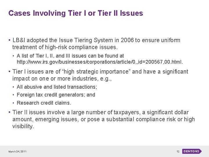 Cases Involving Tier I or Tier II Issues • LB&I adopted the Issue Tiering