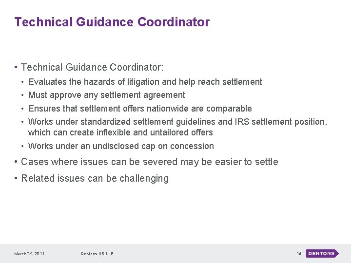 Technical Guidance Coordinator • Technical Guidance Coordinator: • • Evaluates the hazards of litigation