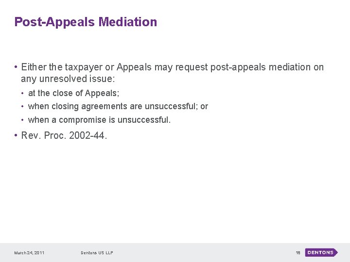 Post-Appeals Mediation • Either the taxpayer or Appeals may request post-appeals mediation on any