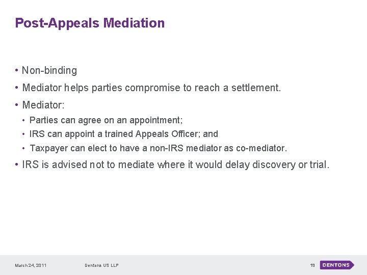 Post-Appeals Mediation • Non-binding • Mediator helps parties compromise to reach a settlement. •