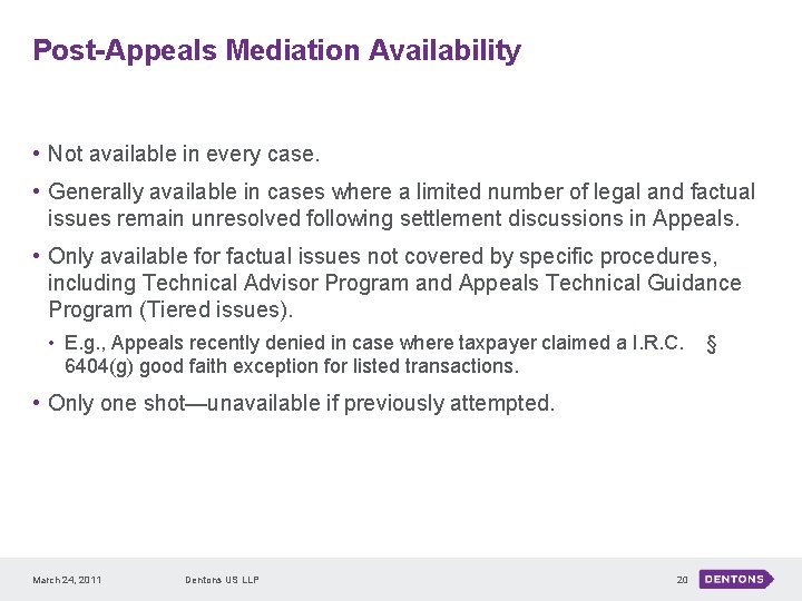 Post-Appeals Mediation Availability • Not available in every case. • Generally available in cases