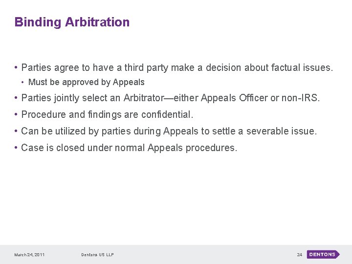 Binding Arbitration • Parties agree to have a third party make a decision about