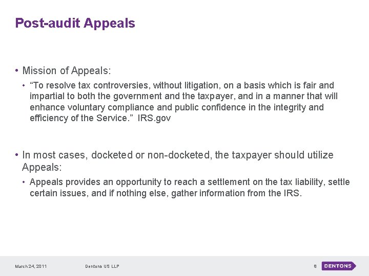 Post-audit Appeals • Mission of Appeals: • “To resolve tax controversies, without litigation, on