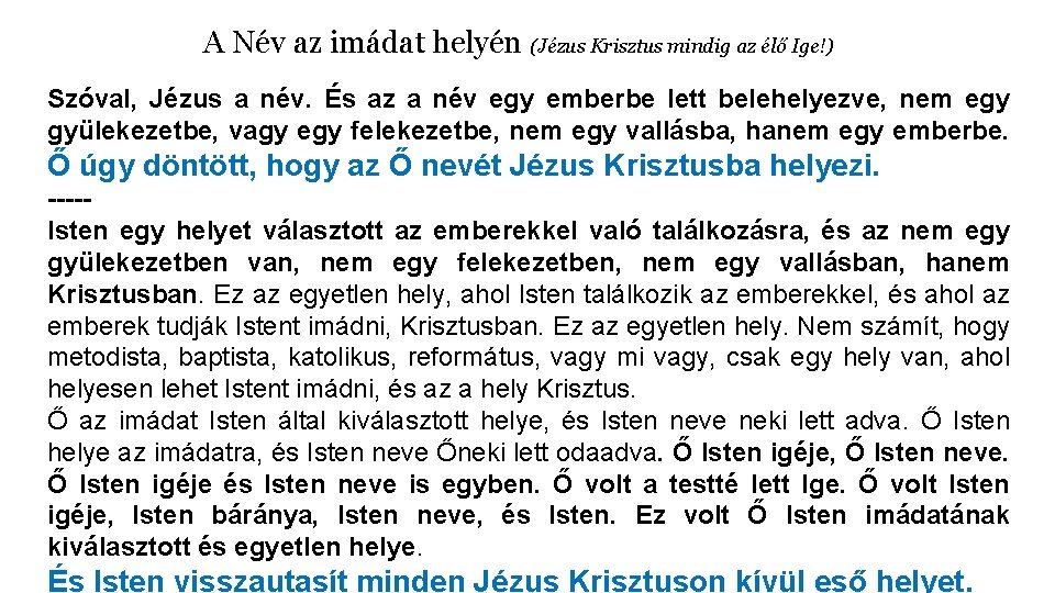 A Név az imádat helyén (Jézus Krisztus mindig az élő Ige!) Szóval, Jézus a