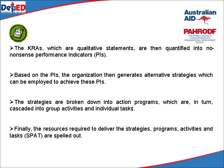 ØThe KRAs, which are qualitative statements, are then quantified into nononsense performance indicators (PIs). ØThe KRAs, which are qualitative statements, are then quantified into nononsense performance indicators (PIs).