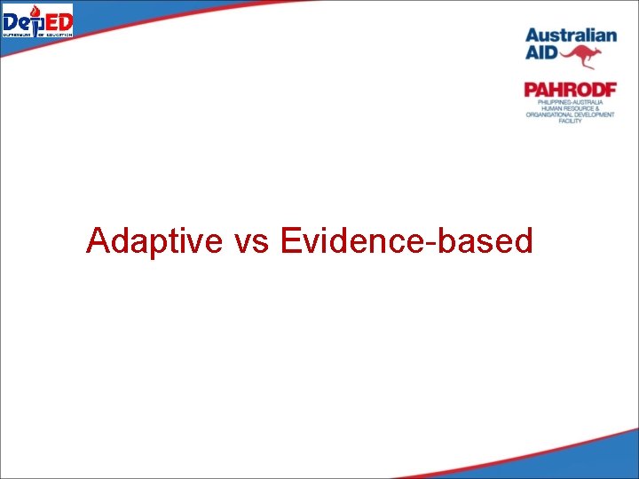Adaptive vs Evidence-based 