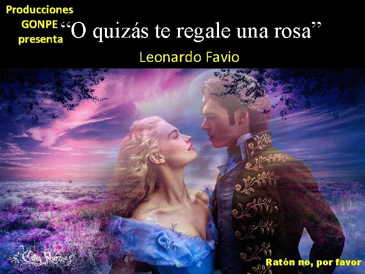 Producciones GONPE presenta “O quizás te regale una rosa” Leonardo Favio Ratón no, por