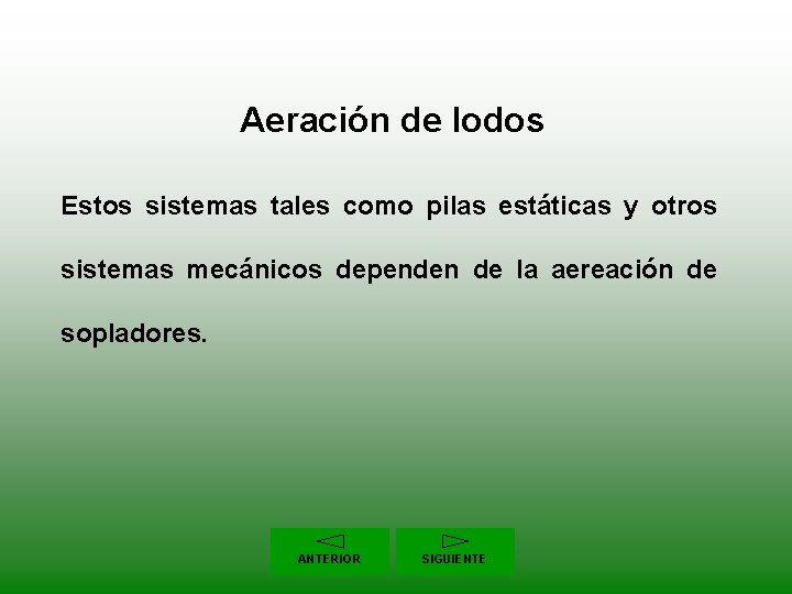 Aeración de lodos Estos sistemas tales como pilas estáticas y otros sistemas mecánicos dependen