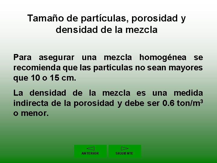 Tamaño de partículas, porosidad y densidad de la mezcla Para asegurar una mezcla homogénea