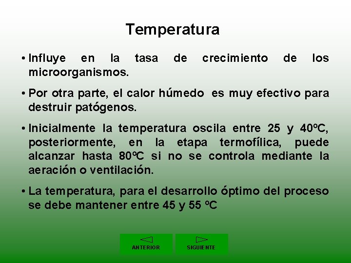 Temperatura • Influye en la tasa microorganismos. de crecimiento de los • Por otra