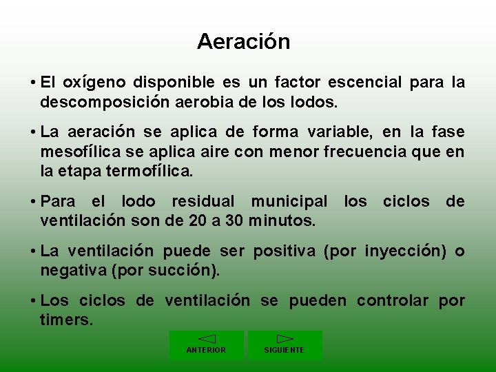 Aeración • El oxígeno disponible es un factor escencial para la descomposición aerobia de