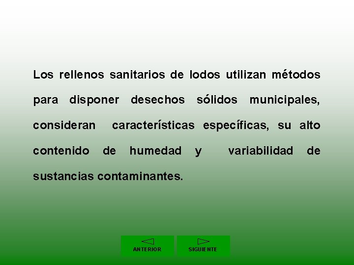 Los rellenos sanitarios de lodos utilizan métodos para disponer desechos sólidos municipales, consideran características