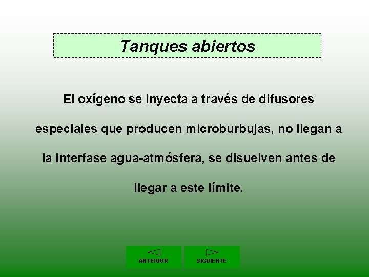 Tanques abiertos El oxígeno se inyecta a través de difusores especiales que producen microburbujas,