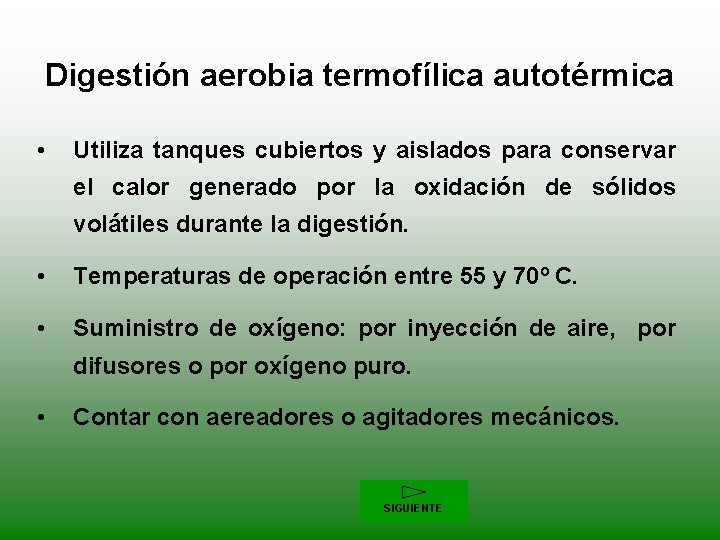 Digestión aerobia termofílica autotérmica • Utiliza tanques cubiertos y aislados para conservar el calor