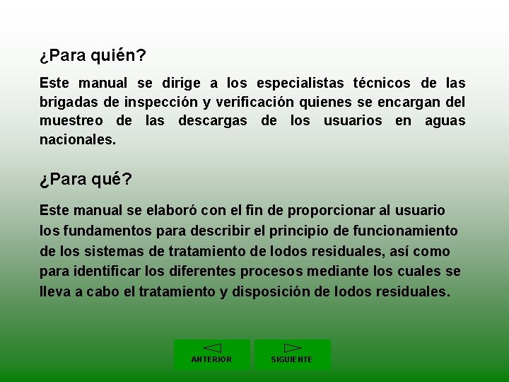 ¿Para quién? Este manual se dirige a los especialistas técnicos de las brigadas de