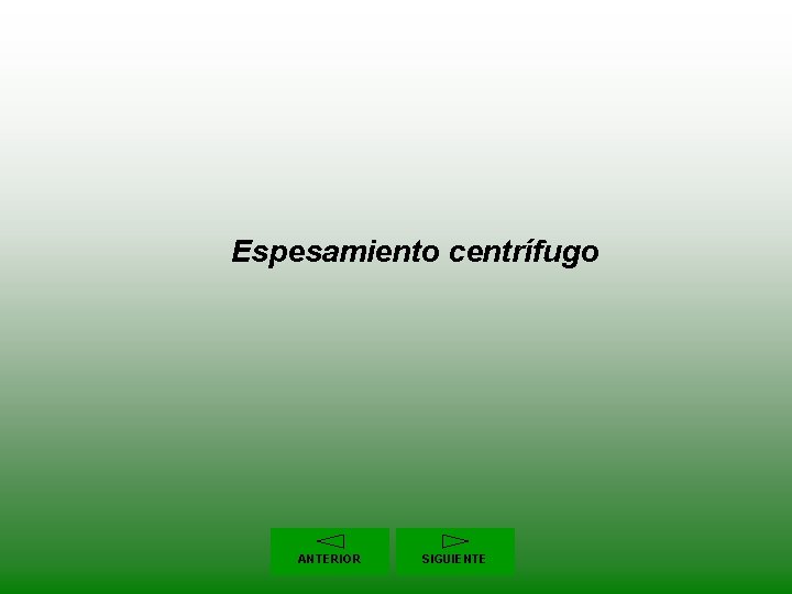 Espesamiento centrífugo ANTERIOR SIGUIENTE 