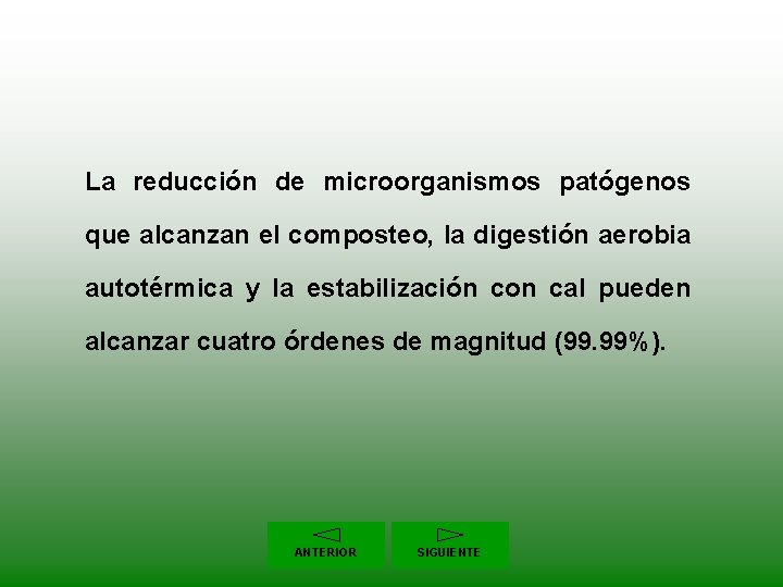 La reducción de microorganismos patógenos que alcanzan el composteo, la digestión aerobia autotérmica y