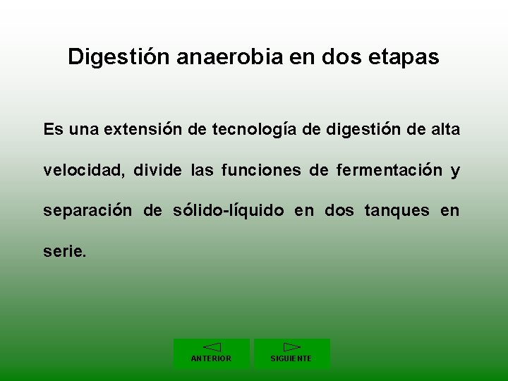 Digestión anaerobia en dos etapas Es una extensión de tecnología de digestión de alta