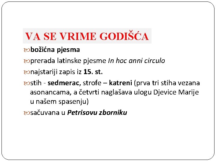 VA SE VRIME GODIŠĆA božićna pjesma prerada latinske pjesme In hoc anni circulo najstariji