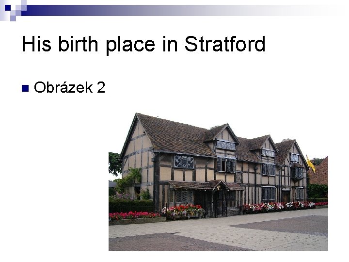 His birth place in Stratford n Obrázek 2 