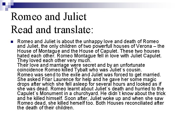 Romeo and Juliet Read and translate: n Romeo and Juliet is about the unhappy