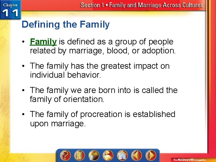 Defining the Family • Family is defined as a group of people related by