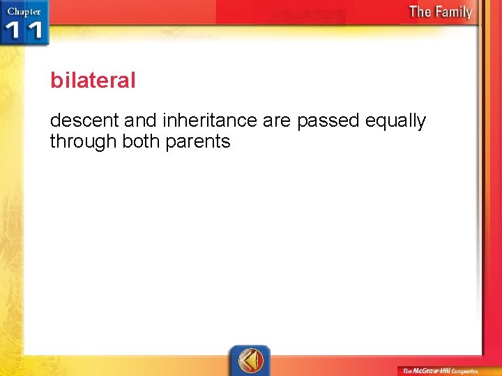 bilateral descent and inheritance are passed equally through both parents 