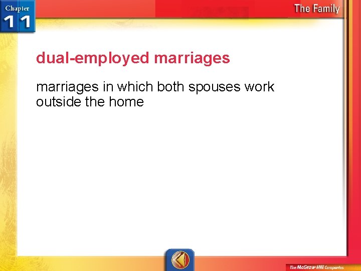 dual-employed marriages in which both spouses work outside the home 
