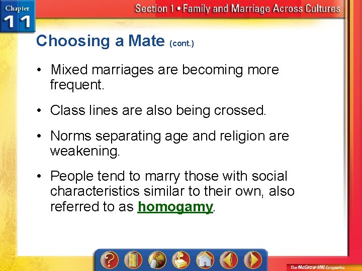 Choosing a Mate (cont. ) • Mixed marriages are becoming more frequent. • Class