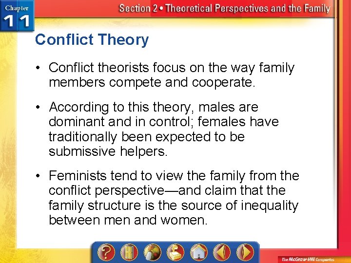 Conflict Theory • Conflict theorists focus on the way family members compete and cooperate.