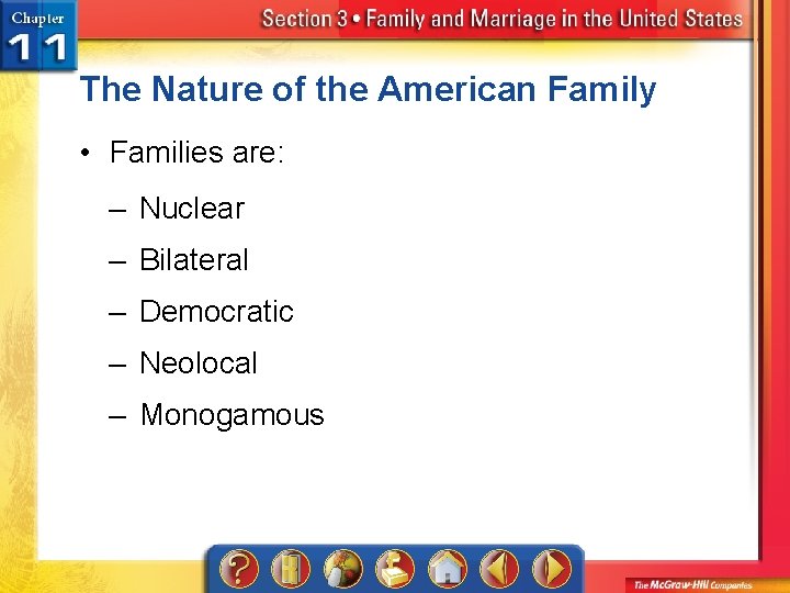 The Nature of the American Family • Families are: – Nuclear – Bilateral –