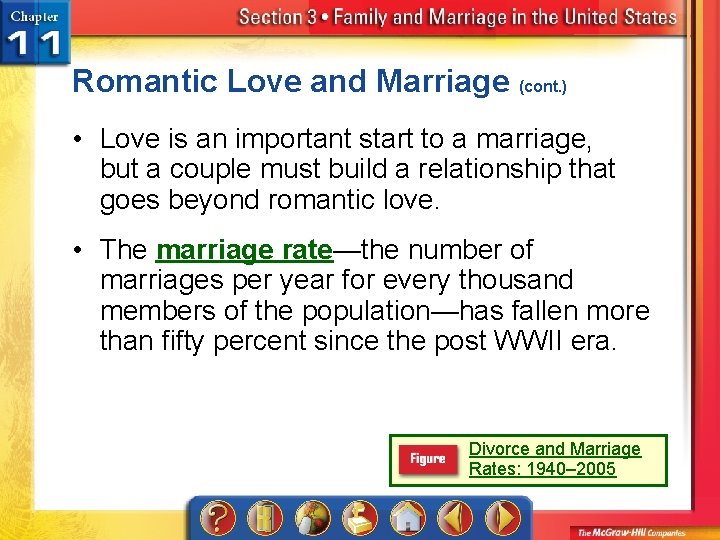 Romantic Love and Marriage (cont. ) • Love is an important start to a