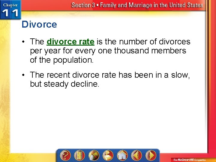 Divorce • The divorce rate is the number of divorces per year for every