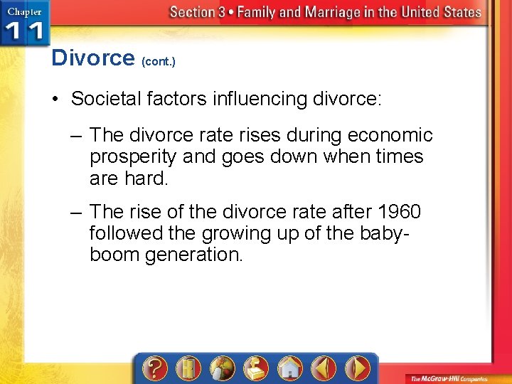 Divorce (cont. ) • Societal factors influencing divorce: – The divorce rate rises during