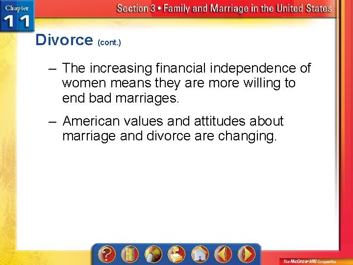 Divorce (cont. ) – The increasing financial independence of women means they are more