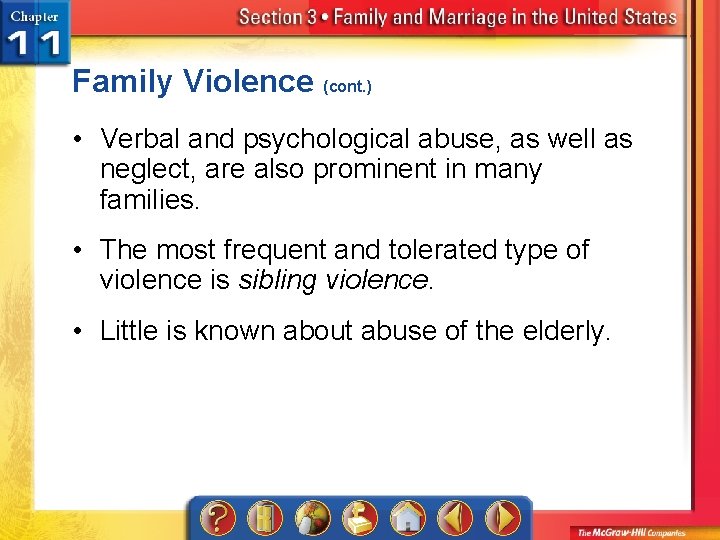 Family Violence (cont. ) • Verbal and psychological abuse, as well as neglect, are