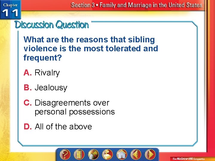 What are the reasons that sibling violence is the most tolerated and frequent? A.