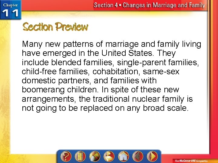 Many new patterns of marriage and family living have emerged in the United States.