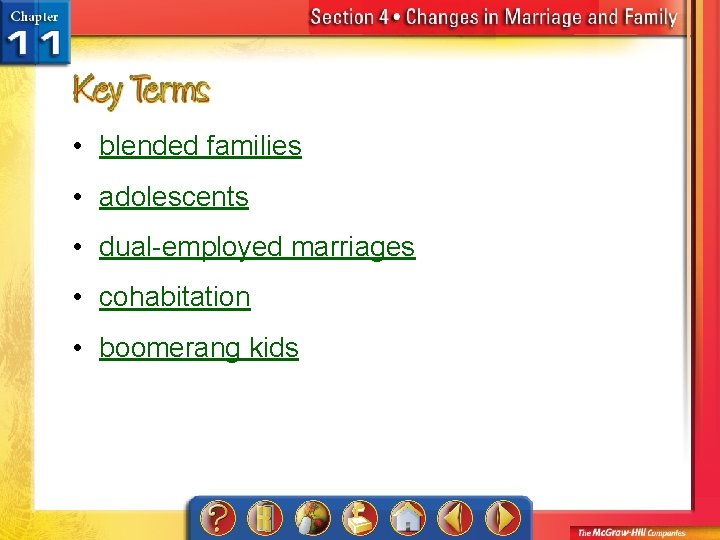  • blended families • adolescents • dual-employed marriages • cohabitation • boomerang kids