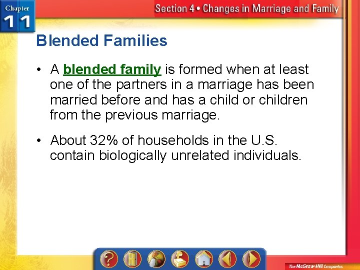 Blended Families • A blended family is formed when at least one of the