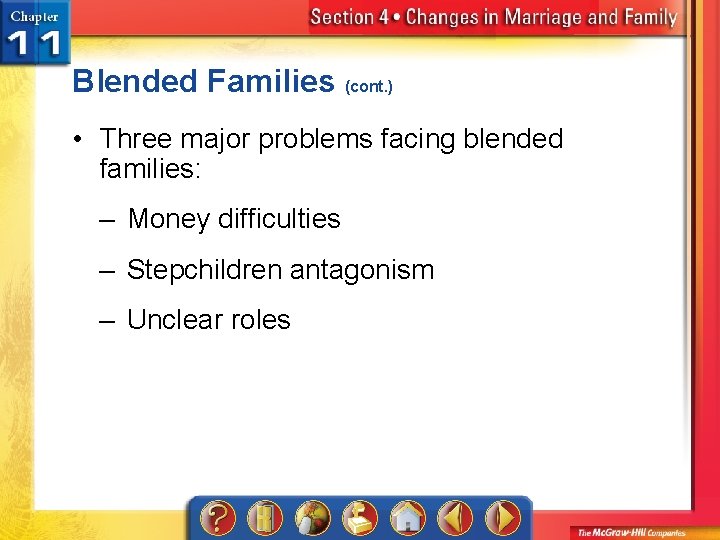 Blended Families (cont. ) • Three major problems facing blended families: – Money difficulties