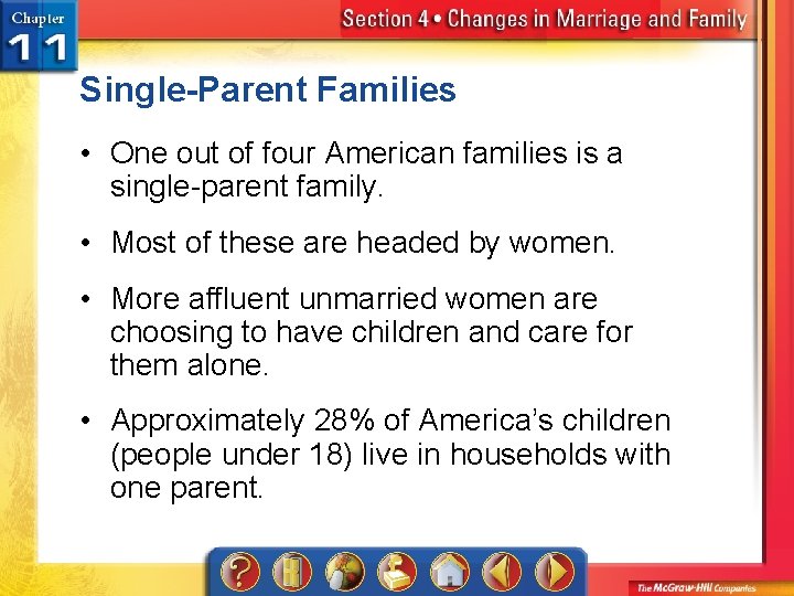 Single-Parent Families • One out of four American families is a single-parent family. •