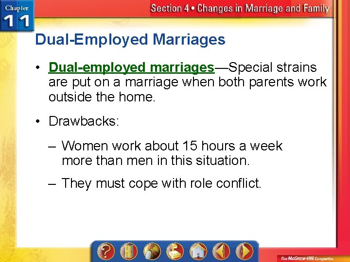 Dual-Employed Marriages • Dual-employed marriages—Special strains are put on a marriage when both parents