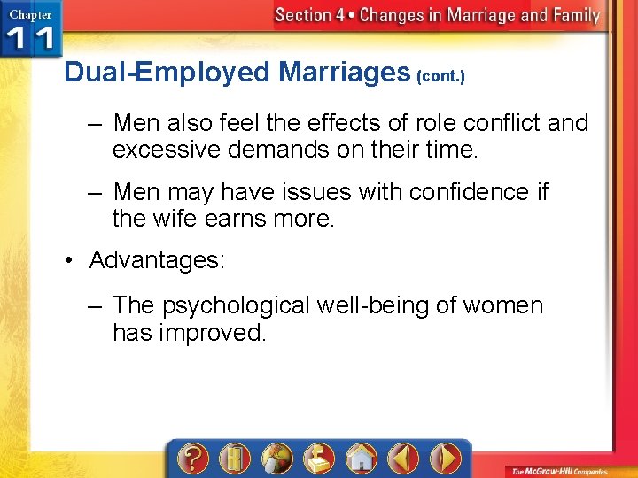 Dual-Employed Marriages (cont. ) – Men also feel the effects of role conflict and