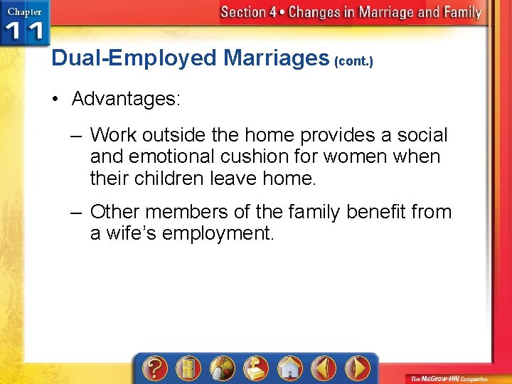 Dual-Employed Marriages (cont. ) • Advantages: – Work outside the home provides a social