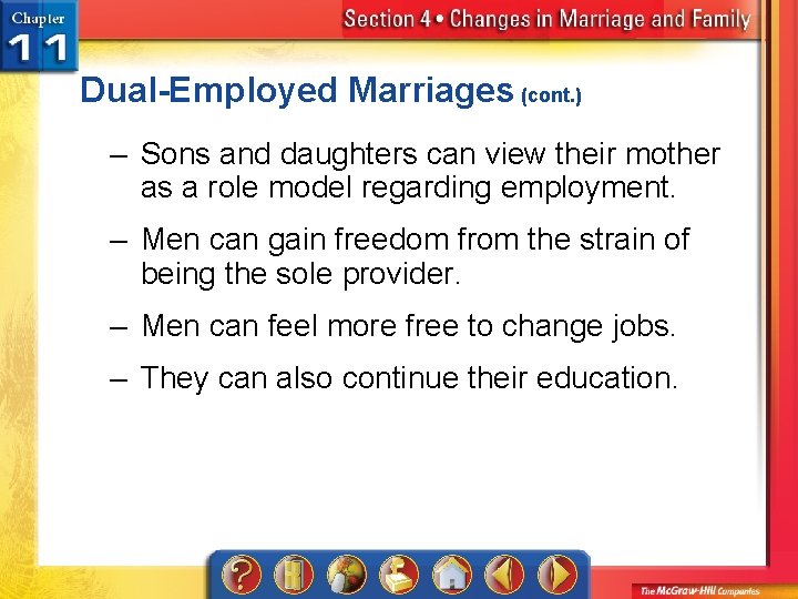 Dual-Employed Marriages (cont. ) – Sons and daughters can view their mother as a