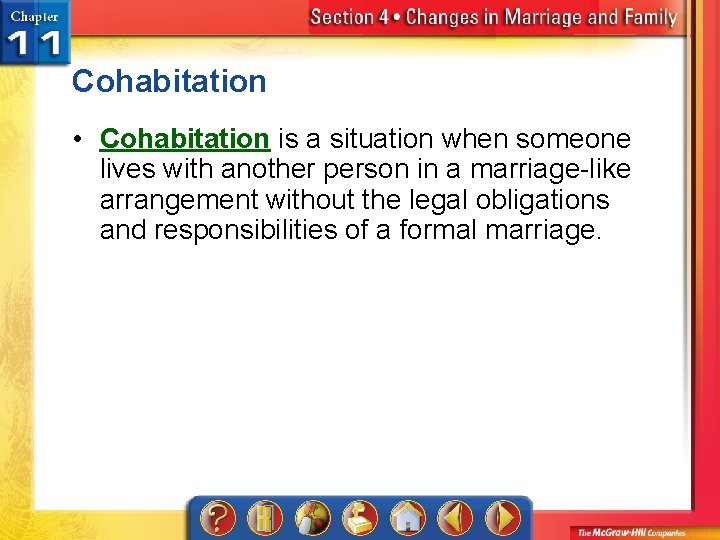 Cohabitation • Cohabitation is a situation when someone lives with another person in a