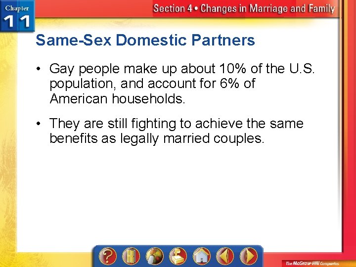 Same-Sex Domestic Partners • Gay people make up about 10% of the U. S.