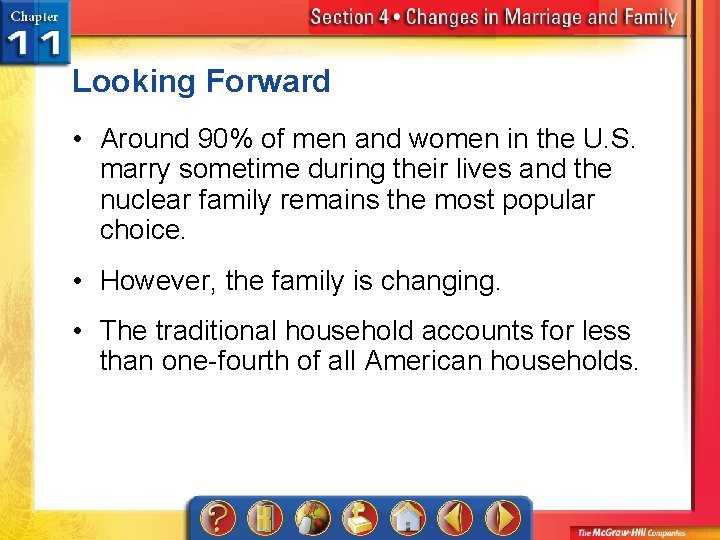 Looking Forward • Around 90% of men and women in the U. S. marry